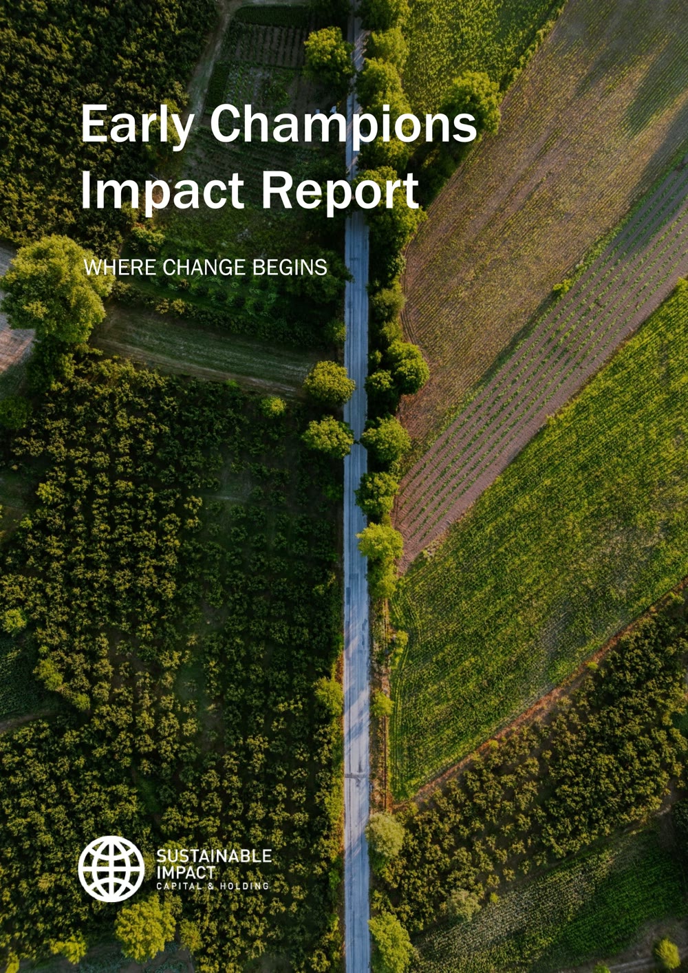 Cover of the Early Champions Impact Report, subtitled Where Change Begins, an aerial view of a road between woodland and fields